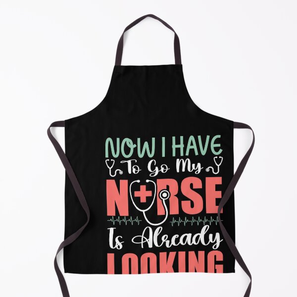 Item preview, I Have To Go, My Nurse Is Already Looking For Me designed and sold by Kaaimaan.