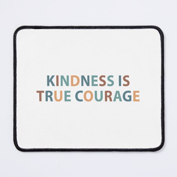 Item preview, Kindness is True Courage designed and sold by MOONINSPIRATION.