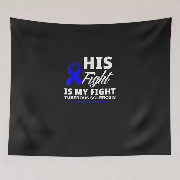 Item preview, His Fight Is My Fight TSC Tuberous Sclerosis Awareness designed and sold by fasickqkkratt.