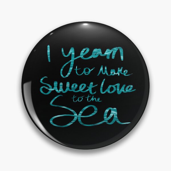 Item preview, Yearn to make love to the sea (teal, ofmd quote) designed and sold by Alex Tal.