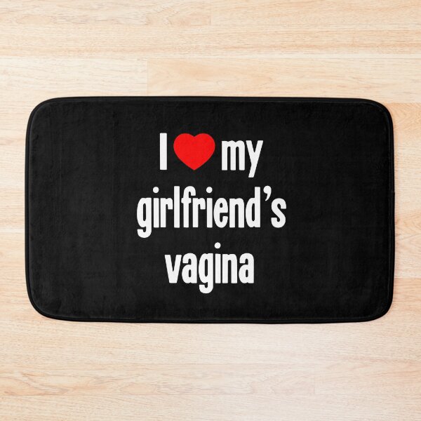 Item preview, I [Heart] My Girlfriend's Vagina designed and sold by Good-Looking Corpse.