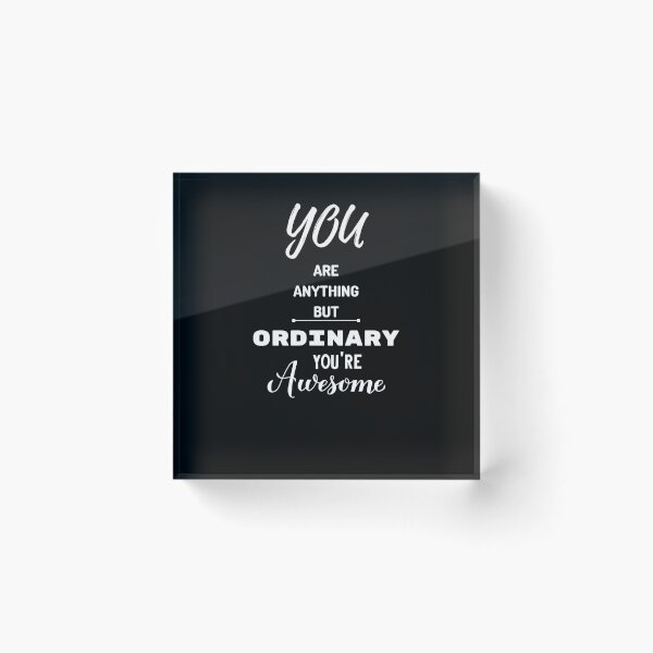 Item preview, You Are Anything But Ordinary, You Are Awesome designed and sold by SolSel ⭐⭐⭐⭐⭐.