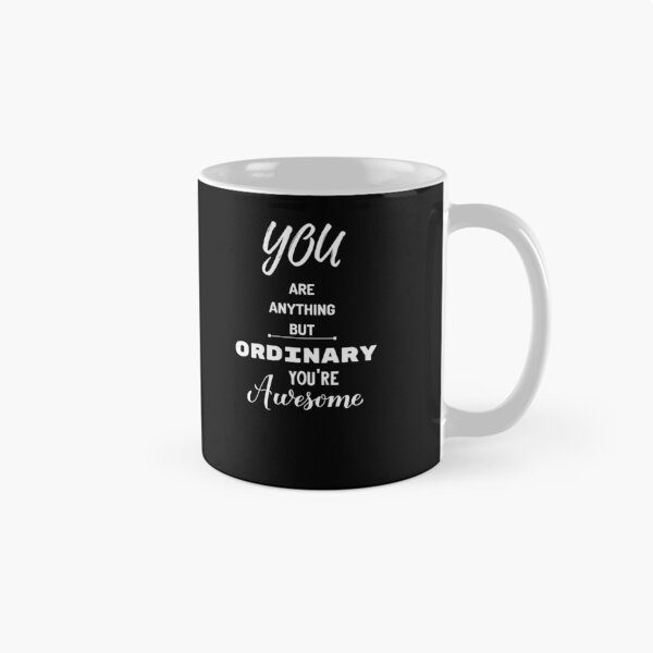 Item preview, You Are Anything But Ordinary, You Are Awesome designed and sold by SolSel ⭐⭐⭐⭐⭐.