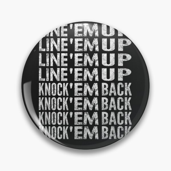 Item preview, Line 'Em Up, Knock 'Em Back, Distressed Look designed and sold by fasickqkkratt.
