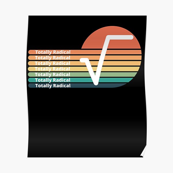 totally-radical-square-root-sign-for-math-teachers-poster-for-sale