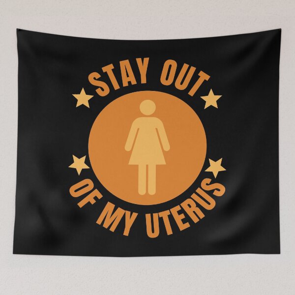 Item preview, Stay Out Of My Uterus - Abortion Is A Choice designed and sold by epicthoughts.