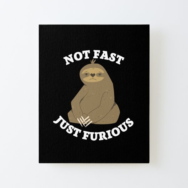 Not fast just furious Canvas Mounted Print