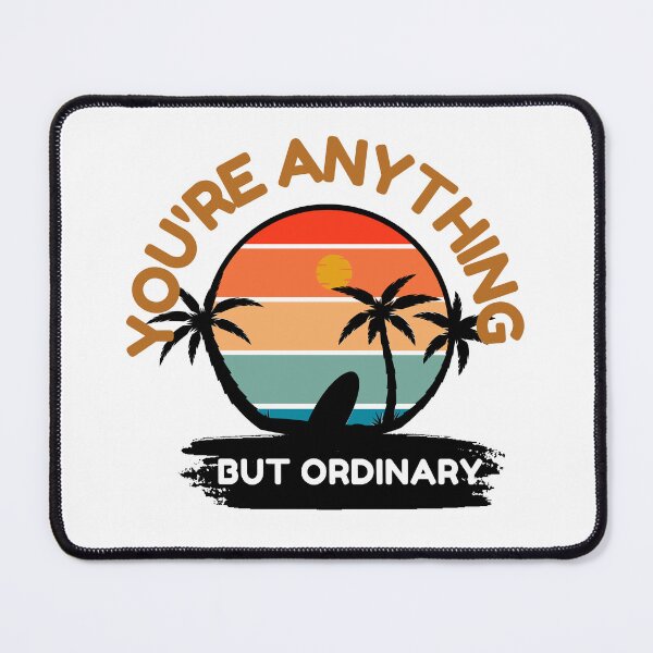 Item preview, You Are Anything But Ordinary, You Are Awesome designed and sold by SolSel ⭐⭐⭐⭐⭐.