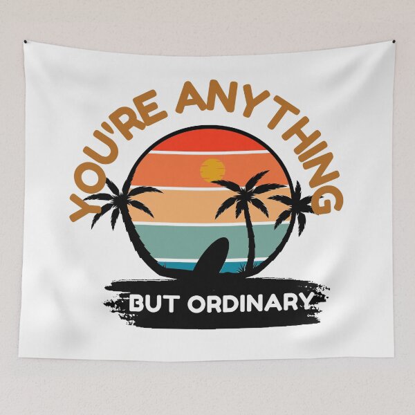Item preview, You Are Anything But Ordinary, You Are Awesome designed and sold by SolSel ⭐⭐⭐⭐⭐.