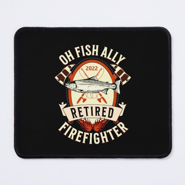 Item preview, OhFishAlly Retired Firefighter Funny Retirement 2022 For Men Women designed and sold by JooArtPrints  ★★★★★.