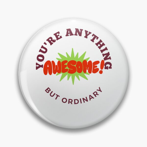 Item preview, You Are Anything But Ordinary, You Are Awesome designed and sold by SolSel ⭐⭐⭐⭐⭐.