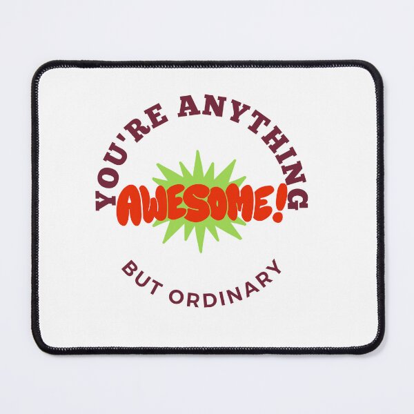 Item preview, You Are Anything But Ordinary, You Are Awesome designed and sold by SolSel ⭐⭐⭐⭐⭐.