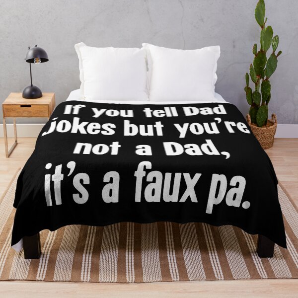 Item preview, If You Tell Dad Jokes But You're Not A Dad, It's A Faux Pa. designed and sold by Good-Looking Corpse.
