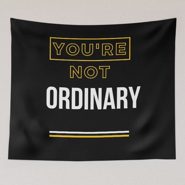Item preview, You Are Anything But Ordinary, You Are Awesome designed and sold by SolSel ⭐⭐⭐⭐⭐.
