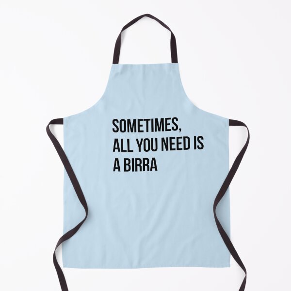 Item preview, Copy of Sometimes all you need is a birra designed and sold by LatinoPower.