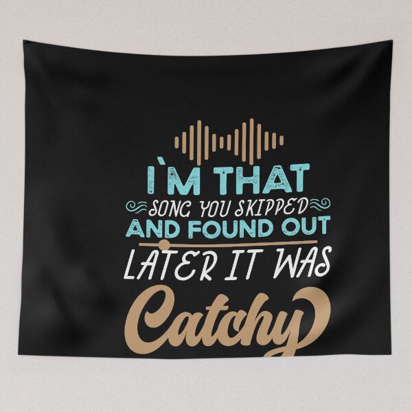 Item preview, Im That Catchy Song You Skipped Spruch designed and sold by Kaaimaan.
