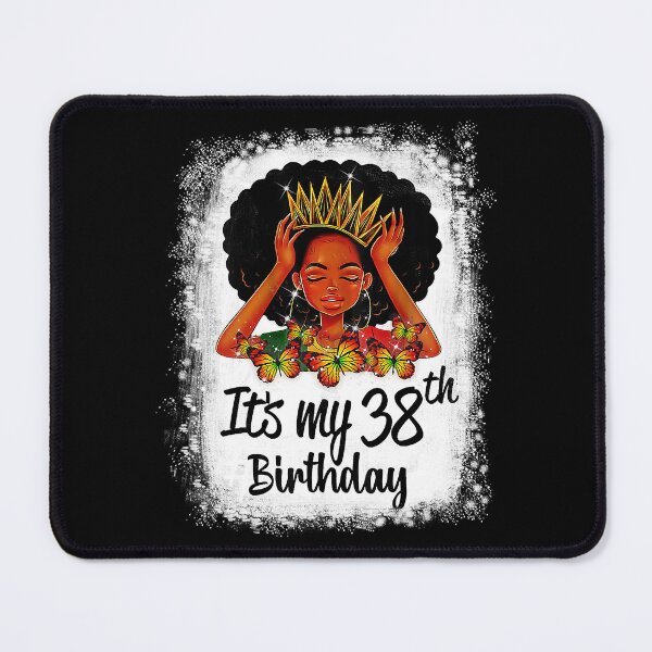 Item preview, 38 Years Old Black Melanin Women Girl It's My 38th Birthday designed and sold by tamara-art.