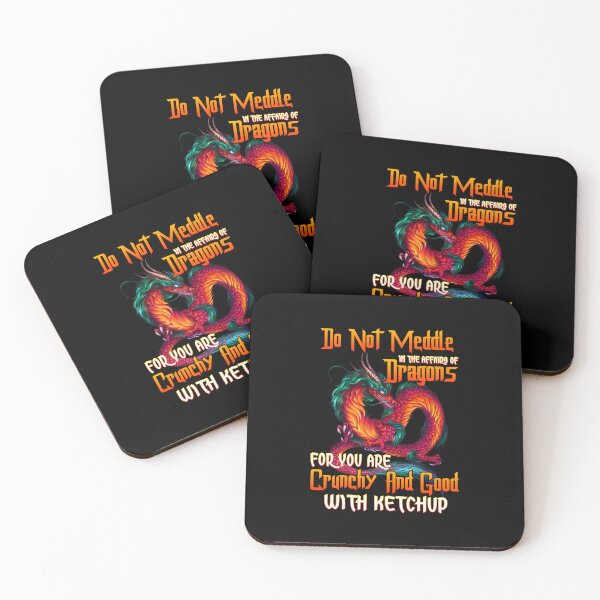 Item preview, Do-not-Meddle-in-The-Affairs-of-Dragon-FOI-You-are-Crunchy-and-Good-with-Ketchup-Guys-Shirt designed and sold by MarieLouise1.