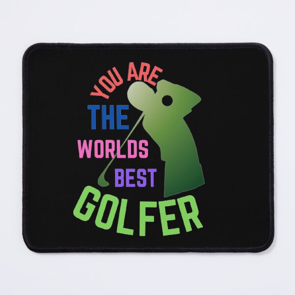 Item preview, You Are The World's Best Golfer designed and sold by Hammy97.