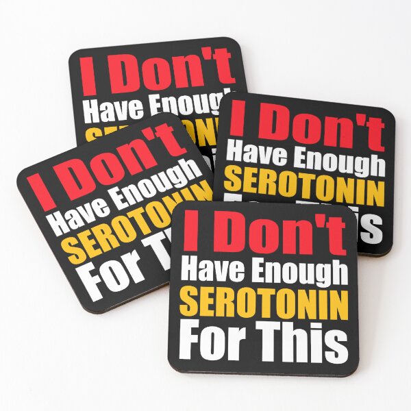 Item preview, I don't have enough serotonin for this designed and sold by PRINTED ..