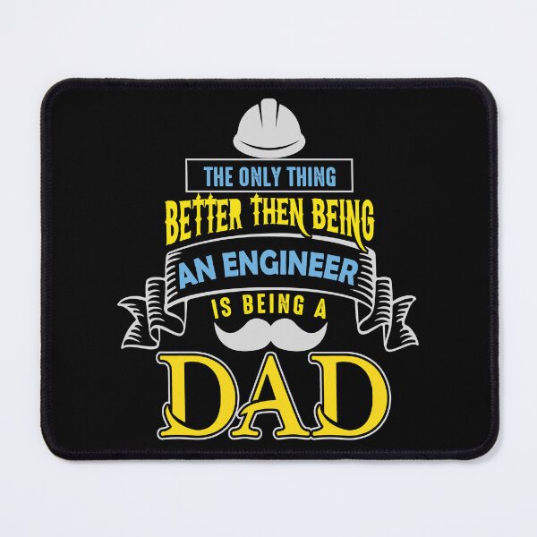 Item preview, The Only Thing Better Than Being an Engineer is Being a Dad Happy Father's Day designed and sold by mohalaz.