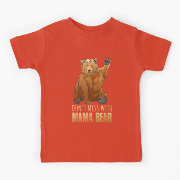 Mama Bear Shirt -Warning don't mess with my cubs t-shirts