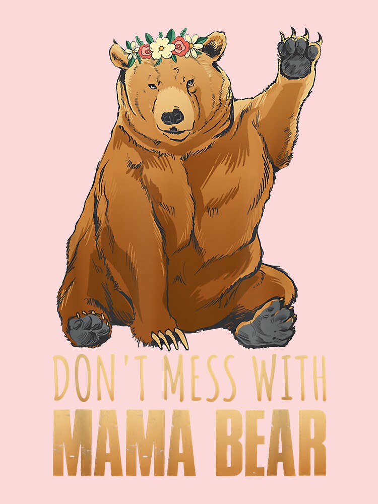 Don't Mess With Mama Bear Tee – Peachy Sunday