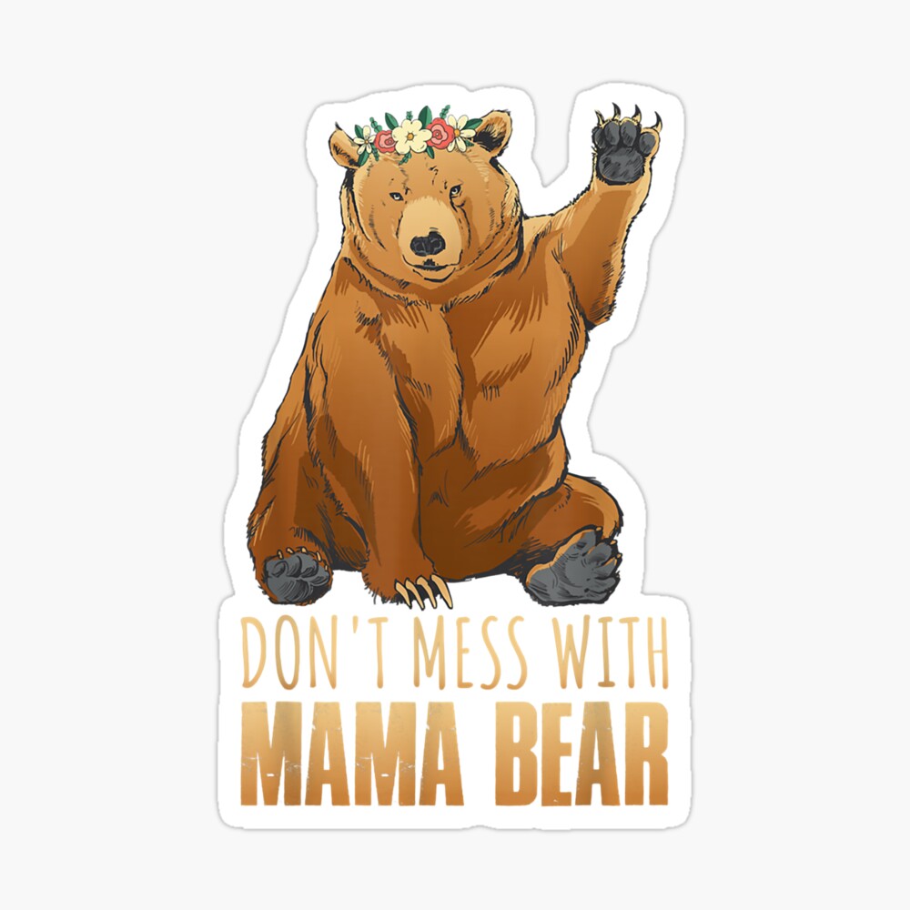 Assert Your Love For Bears Don't Mess With Mama Bear Shirt