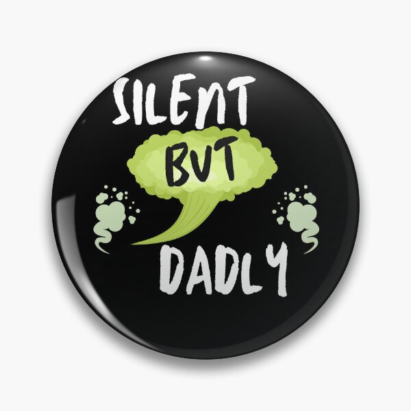 Item preview, Silent But Dadly designed and sold by SolSel ⭐⭐⭐⭐⭐.