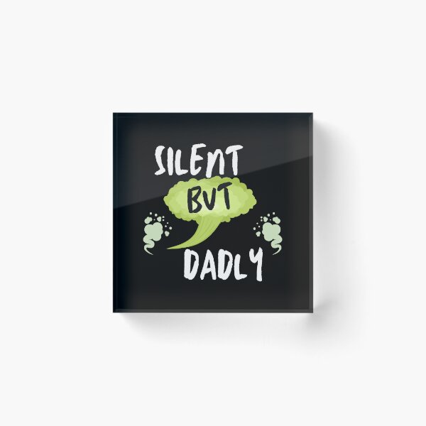 Item preview, Silent But Dadly designed and sold by SolSel ⭐⭐⭐⭐⭐.