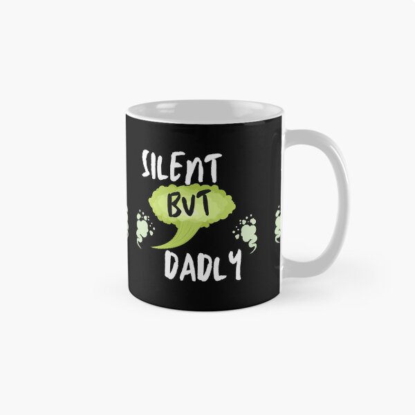 Item preview, Silent But Dadly designed and sold by SolSel ⭐⭐⭐⭐⭐.