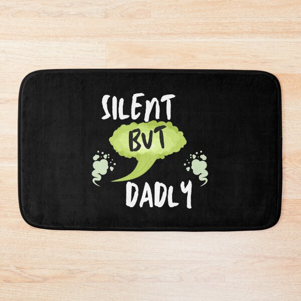 Item preview, Silent But Dadly designed and sold by SolSel ⭐⭐⭐⭐⭐.
