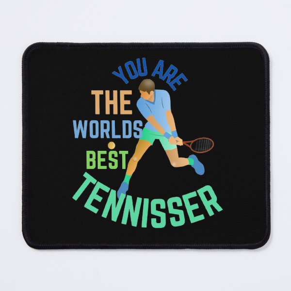 Item preview, You are the world's best tennisser designed and sold by Hammy97.
