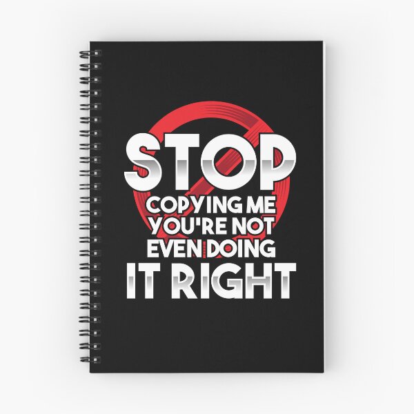 Item preview, Stop Copying Me You're Not Even Doing It Right Humor Quote designed and sold by Dressed For  Duty.
