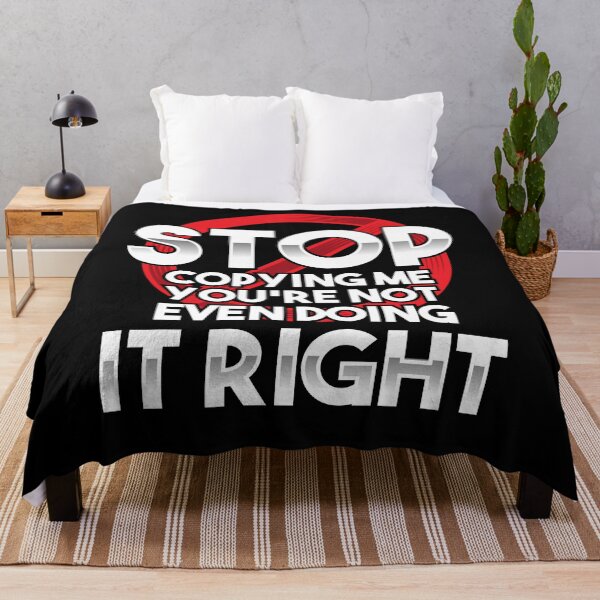 Item preview, Stop Copying Me You're Not Even Doing It Right Humor Quote designed and sold by Dressed For  Duty.
