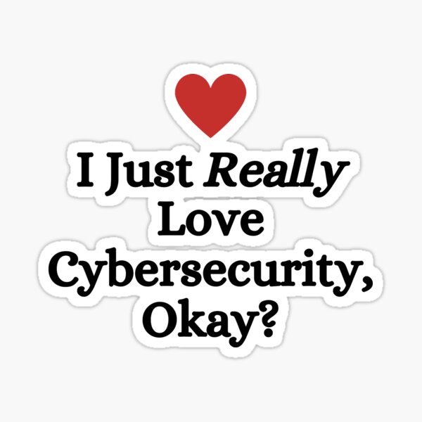 "I Love Cyber Security - Cybersecurity quotes & sayings - Cyber