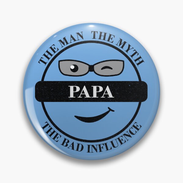 Item preview, Papa, the Man, the Myth, the Bad Influence` designed and sold by Blended Designs ⭐⭐⭐⭐⭐.