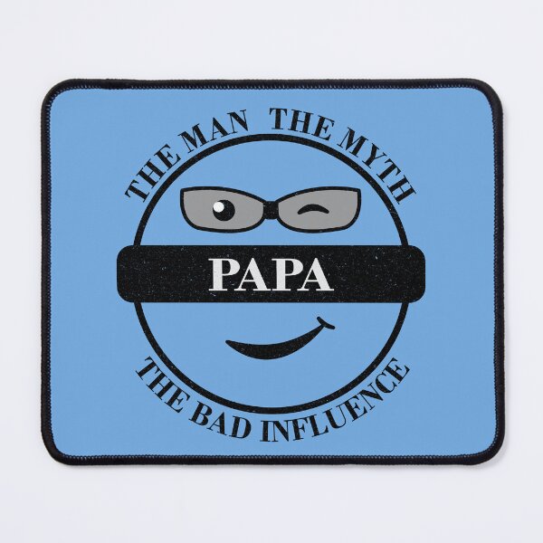 Item preview, Papa, the Man, the Myth, the Bad Influence` designed and sold by Blended Designs ⭐⭐⭐⭐⭐.