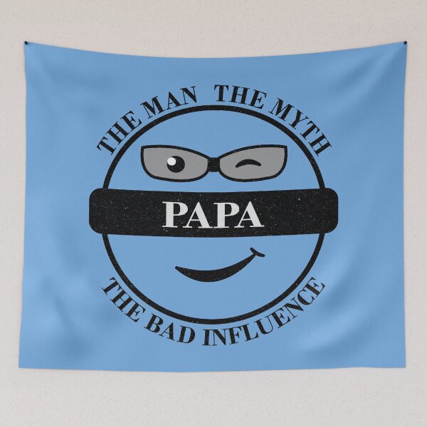 Item preview, Papa, the Man, the Myth, the Bad Influence` designed and sold by Blended Designs ⭐⭐⭐⭐⭐.