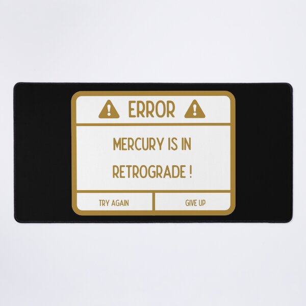 Item preview, Error! Mercury is in Retrograde! designed and sold by CottageNaturals.