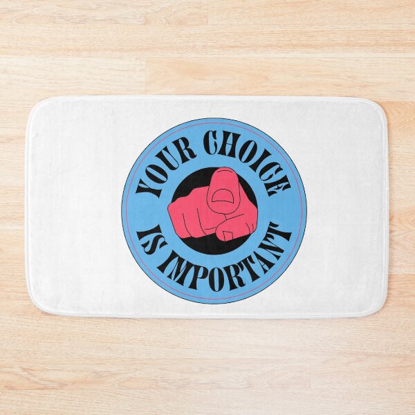 Item preview, Your choice is important designed and sold by Jaadueekala.