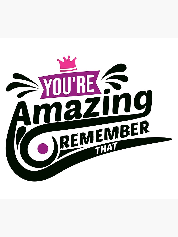 quote-you-are-amazing-poster-for-sale-by-milkygmail-redbubble