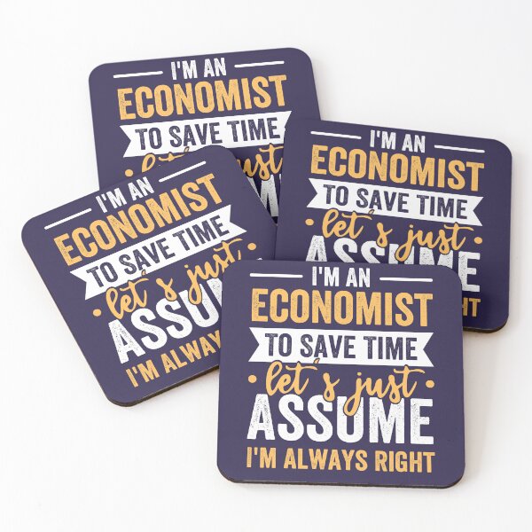 Item preview, I'm An Economist To Save Time Let's Just Assume I'm Always Right designed and sold by kjatrendytees.