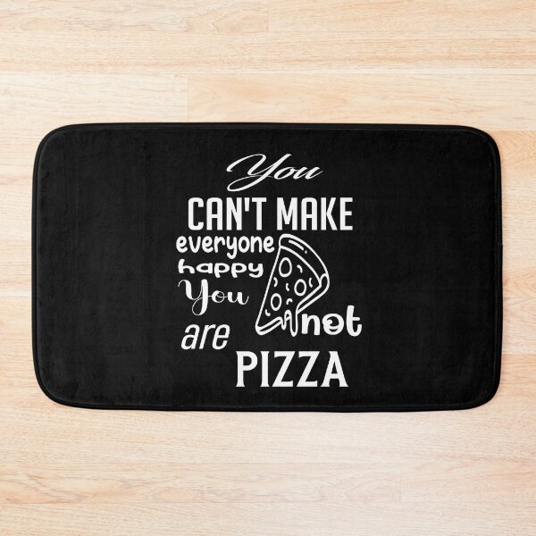 Item preview, You can't make everyone happy You're not pizza  by NiceSeller designed and sold by karim82.