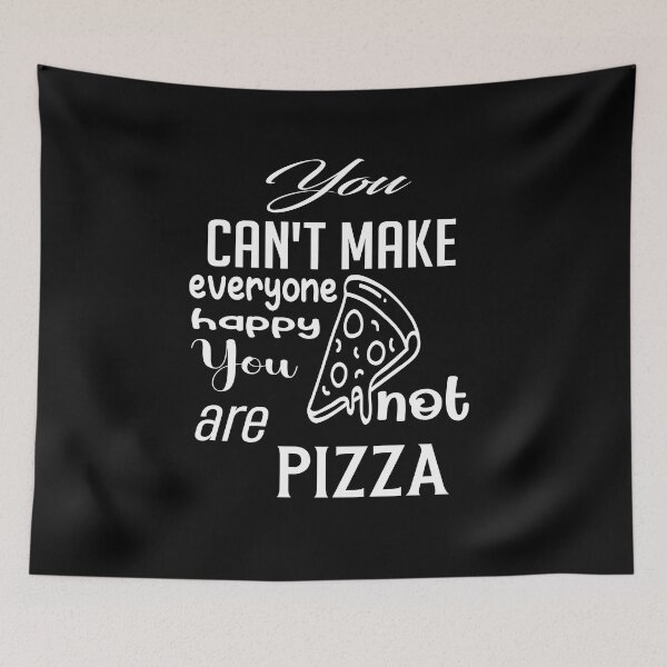 Item preview, You can't make everyone happy You're not pizza  by NiceSeller designed and sold by karim82.