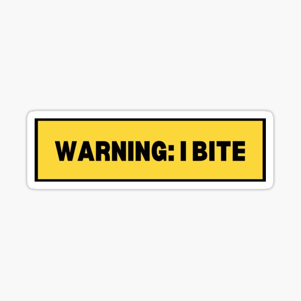Item preview, warning: i bite designed and sold by PatternPeople.