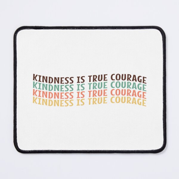 Item preview, Kindness is True Courage designed and sold by MOONINSPIRATION.