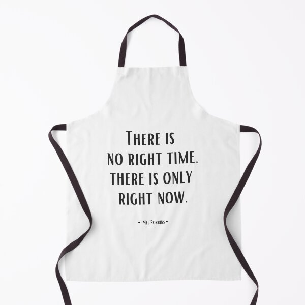 Item preview, There is no right time, there is only right now. - Mel Robbins designed and sold by EnlightParis.