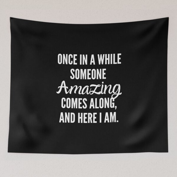 Item preview, Once In A While Someone Amazing Comes Along, Here I Am designed and sold by Pillowaza.