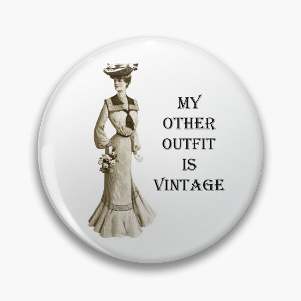 Item preview, "My Other Outfit is Vintage" designed and sold by csfriedman.